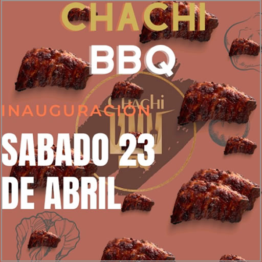 INAUGURACIÓN CHACHI BBQ SABADO 23 DE ABRIL